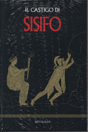 Mitologia classica -Il castigo di Sisifo-   n.52 - settimanale - 16/9/2023 - copertina rigida
