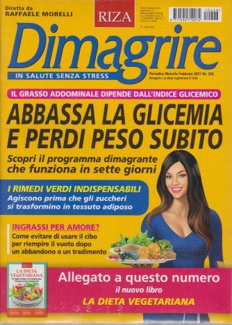 Dimagrire + La dieta vegetariana- n. 226 - mensile- febbraio 2021 - 2 riviste