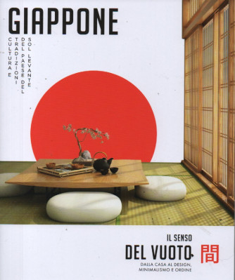 Giappone  - Il senso del vuoto - Dalla casa al design, minimalismo e ordine - n. 14 - settimanale -