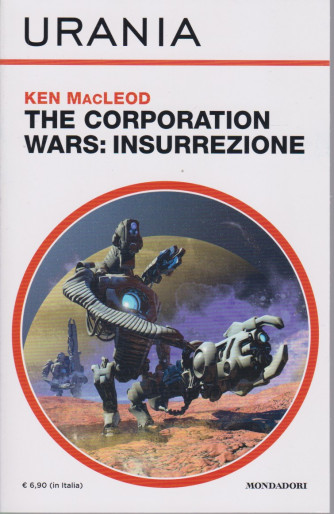 Urania - n. 1693 -Ken MacLeod - The corporation wars: insurrezione- agosto 2021 - mensile