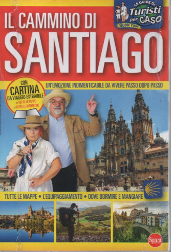 Le guide di Turisti per caso - Il cammino di Santiago - n. 1 - bimestrale - marzo - aprile 2023