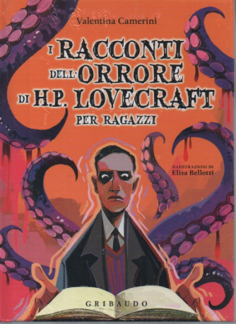 I racconti dell'orrore di H.P. Lovecraft per ragazzi - Valentina Camerini - n. 3 - settimanale - copertina rigida- Gribaudo