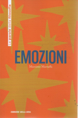 Le parole della filosofia -Emozioni - Massimo Marraffa - n.23 - settimanale - 158 pagine