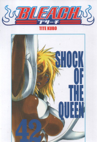 Bleach - n. 42- Tite Kubo   -Shock of the queen   settimanale -