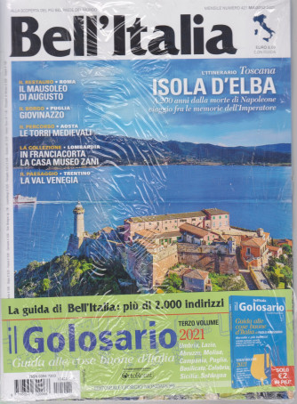 Bell'italia +Il Golosario - Guida alle cose buone in Italia - n. 421 - mensile - maggio 2021 - rivista + Il Golosario
