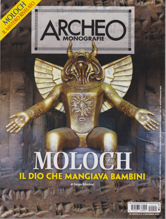Archeo Monografie - n. 40 -Moloch. Il dio che mangiava bambini -  dicembre /gennaio 2021 - bimestrale