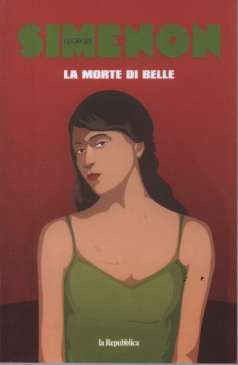 Georges Simenon -La morte di Belle   - n. 23 - 18/8/2023 - settimanale - 185  pagine