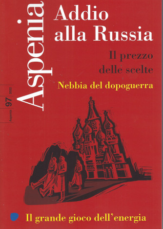 Aspenia - Addio alla Russia - - n. 97/2022 - trimestrale
