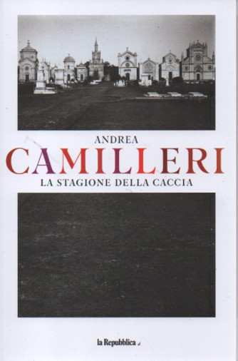 Andrea Camilleri -La stagione della caccia-  n. 12 - settimanale -156 pagine