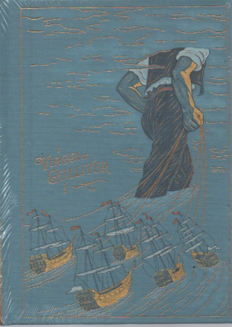 Storie meravigliose -I viaggi di Gulliver-   n.47  -26/8/2023 - settimanale - copertina rigida