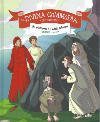 La Divina commedia per bambini -Gli spiriti pigri e il liutaio Belacqua- Purgatorio - Canto  1V- n. 19 - settimanale -14/1/2022 - copertina rigida