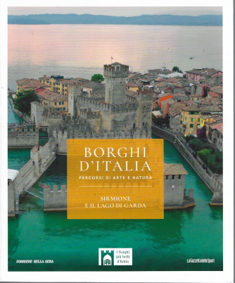 Borghi d'Italia -Sirmione e il Lago di Garda- n. 13- settimanale