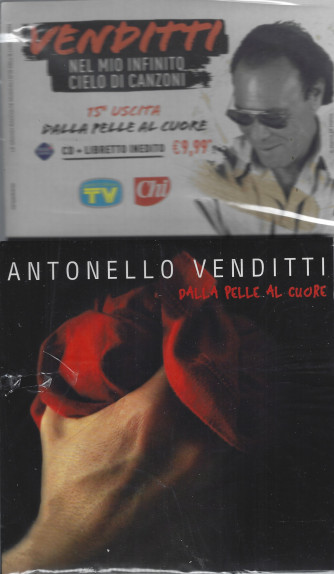 15° CD Antonello Venditti -Dalla pelle al cuore -    cd + libretto inedito -8/7/2022- settimanale