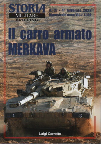 Storia militare Briefing - n. 37 -Il carro armato Merkava-  1° febbraio 2023- bimestrale