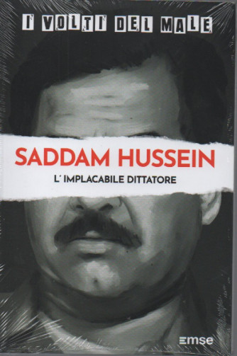 I volti del male -Saddam Hussein - L'implacabile dittatore - n.48- settimanale -20/12/2022