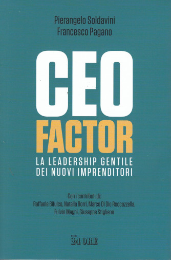 Ceo Factor - La leadership gentile dei nuovi imprenditori - n. 1/2022  - mensile - 213 pagine