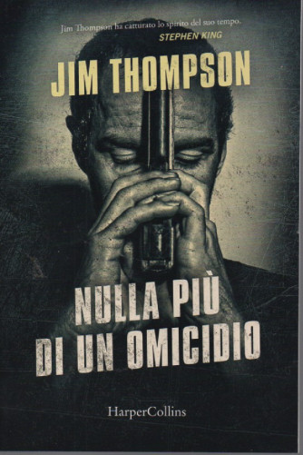 Jim Thompson - Nulla più di un omicidio-  275 pagine