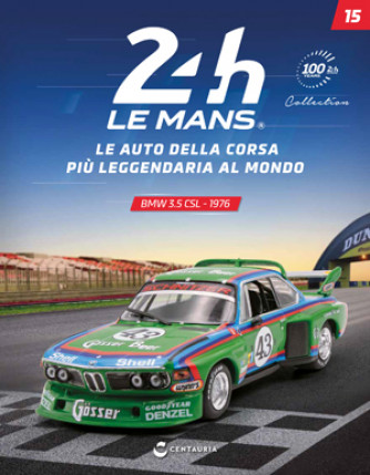 24h Le Mans Collection - BMW 3.5 CSL - 1976 - N°15 del 13/03/2023 - Periodicità: Quindicinale - Editore: Centauria