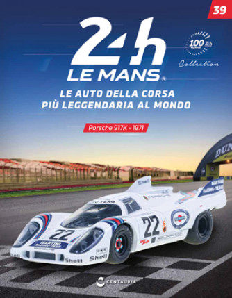24h Le Mans Collection - Porsche 917K - 1971 - N°39 del 27/02/2024 - Periodicità: Quindicinale - Editore: Centauria