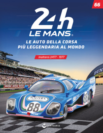 24h Le Mans Collection - Inaltera LM77 - 1977 - Uscita n.66 - 22 Febbraio 2025 - Quattordicinale