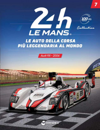 24h Le Mans Collection - Audi R8 - 2004 - 1968 - N°7 del 29/11/2022 - Periodicità: Quindicinale - Editore: Centauria