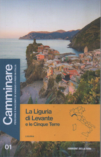 Camminare - La Liguria di Levante e le Cinque Terre - n. 1 - settimanale - 127 pagine