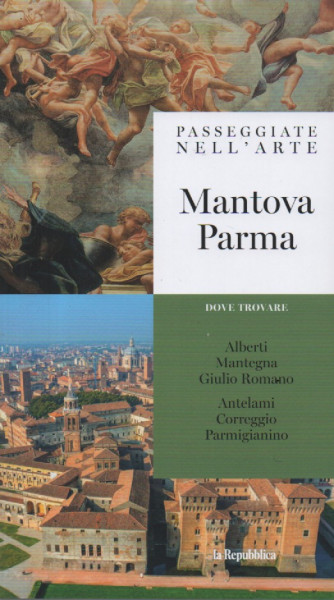 Passeggiate nell'arte -Mantova Parma- n. 12 - 13/1/2024 - settimanale - 127 pagine