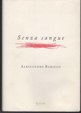 Senza sangue di Alessandro Baricco - 2015