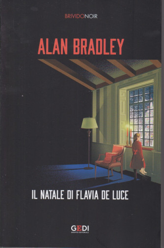 Brivido Noir - Alan Bradley- Il Natale di Flavia De Luce - n. 30 - settimanale - 24/12/2020 -267 pagine