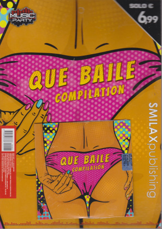 Music Party-n. 1 - Que baile compilation - trimestrale - 25 marzo 2021