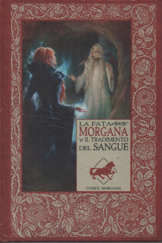 Le cronache di Excalibur   -La fata Morgana e il tradimento del sangue -  n. 10 - settimanale - 30/12/2022 - copertina rigida