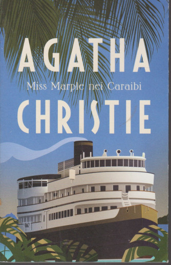 I grandi autori - n. 15 - Agatha Christie -Miss Marple nei Caraibi -   6/4/2021- settimanale - 233  pagine