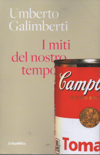 Umberto Galimberti - I miti del nostro tempo- n. 4 - settimanale -485  pagine
