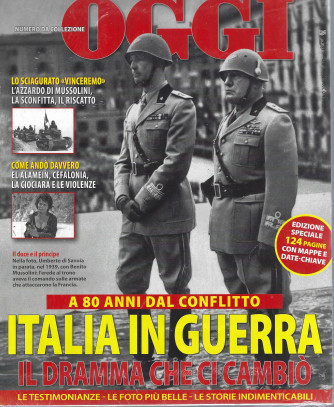 Oggi - Numero da collezione -Italia in guerra - Il dramma che ci cambiò - n. 1 - giugno 2022 - 124 pagine con mappe  e date chiave
