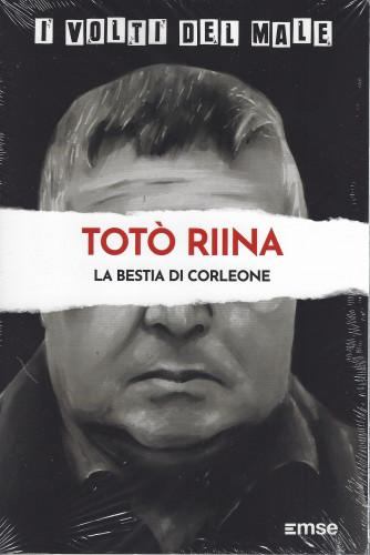 I volti del male -Totò Riina - La bestia di Corleone - n. 13 - settimanale - 19/4/2022