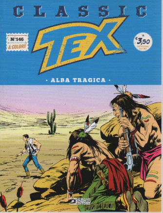 Tex Classic -Alba tragica - n. 146 - quattordicinale - 7 ottobre  2022