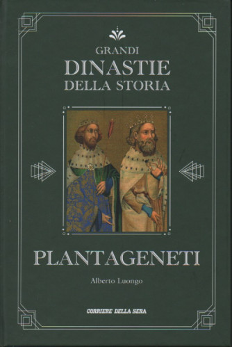 Grandi dinastie della storia -Plantageneti - Alberto Luongo-  n.24 - settimanale - copertina rigida- 137 pagine
