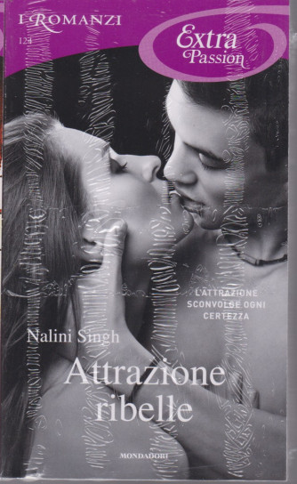 I Romanzi Extra Passion -Attrazione ribelle - Nalini Singh  - n. 1224- mensile - aprile 2021