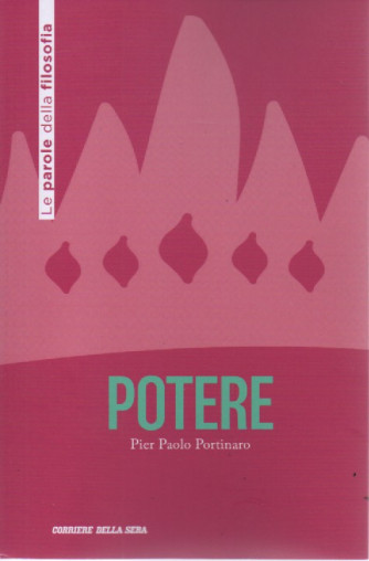 Le parole della filosofia -Potere - Pier Paolo Portinaro - n.20 - settimanale - 153 pagine