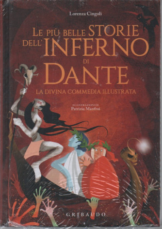 Le più belle storie dell'inferno di Dante - La divina commedia illustrata -Lorenza Cingoli -  quindicinale - copertina rigida - Gribaudo