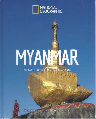 National Geographic  -Myanmar - Meraviglie dell'antica Birmania- n. 78  -25/2/2022 - settimanale - copertina rigida