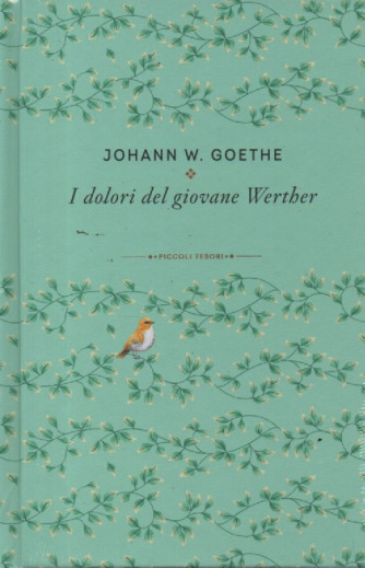 Piccoli tesori della Letteratura -  vol. 21 - Johann W. Goethe - I dolori del giovane Werther -   - settimanale - copertina rigida