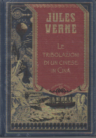 Jules Verne -Le tribolazioni di un cinese in Cina -  n. 14 - settimanale -23/2/2024 - copertina rigida
