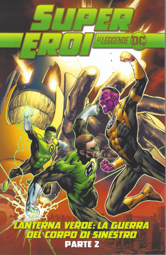 SuperEroi - Le leggende DC -Lanterna verde: la guerra del corpo di Sinestro - Parte 2 -  n. 67 - settimanale
