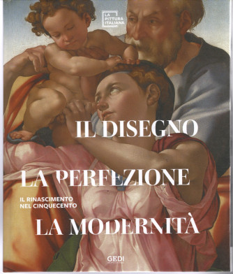 La pittura Italiana- n. 4 - IL RINASCIMENTO DEL CINQUECENTO - 07/05/2022 - copertina rigida