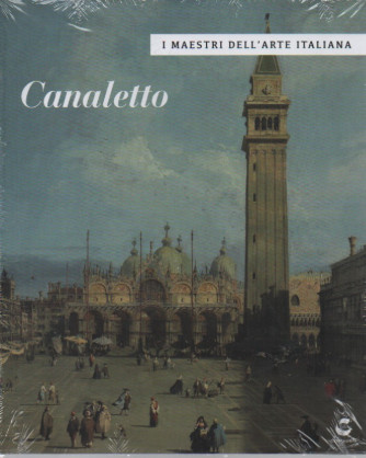 I maestri dell'arte italiana - n.11 -Canaletto - 21/03/2023 - settimanale
