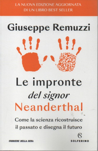 Giuseppe Remuzzi - Le impronte del signor Neanderthal - n. 1 - bimestrale - 279 pagine