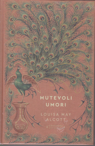 Storie senza tempo  -Mutevoli umori - Louisa May Alcott -  n. 65  - settimanale -19/6/2021 -  copertina rigida