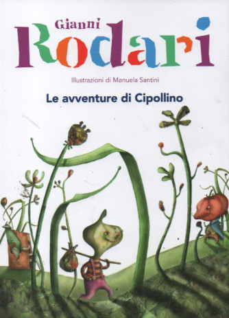 Gianni Rodari -Le avventure di Cipollino-  n.14 -10/2/2023 - settimanale -217 pagine