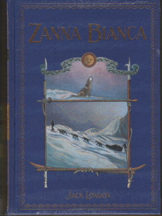 Collana I grandi Romanzi d'Avventura Zanna Bianca - Jack London - vol. 3  - copertina rigida